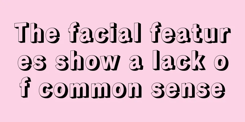 The facial features show a lack of common sense