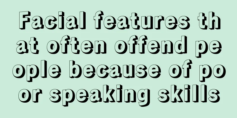 Facial features that often offend people because of poor speaking skills
