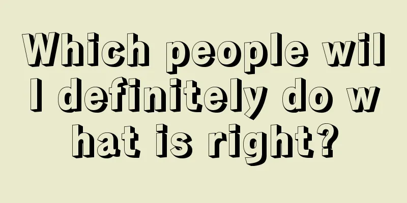 Which people will definitely do what is right?
