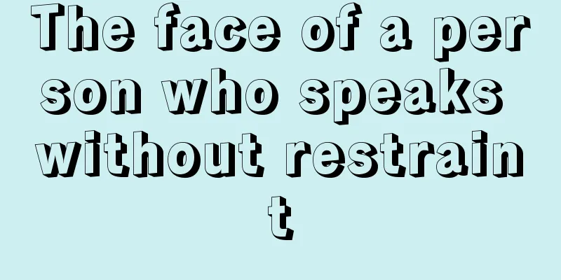 The face of a person who speaks without restraint