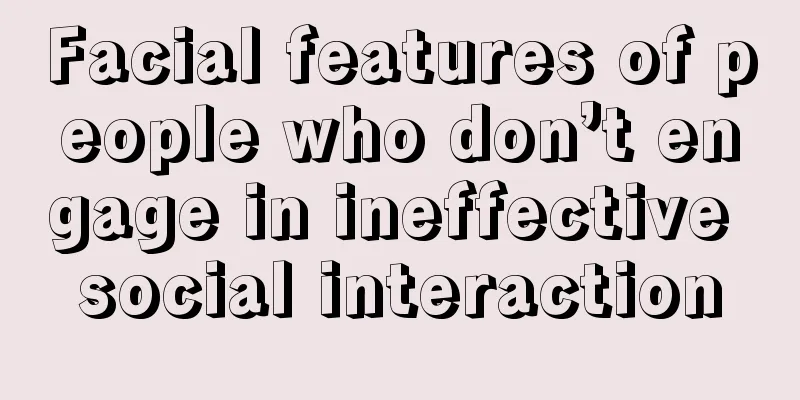 Facial features of people who don’t engage in ineffective social interaction