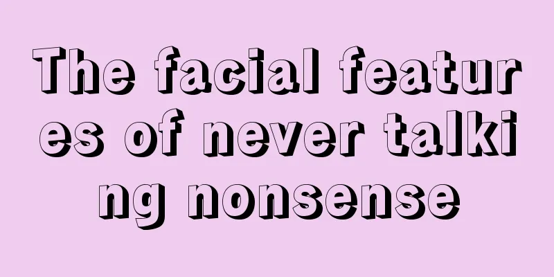 The facial features of never talking nonsense