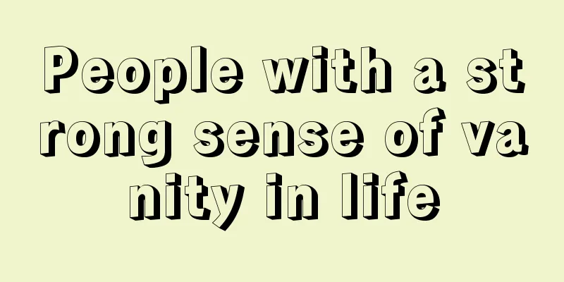 People with a strong sense of vanity in life