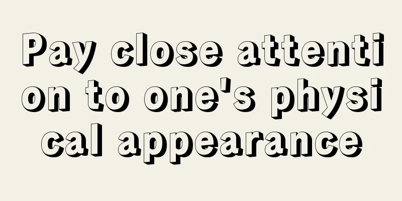 Pay close attention to one's physical appearance