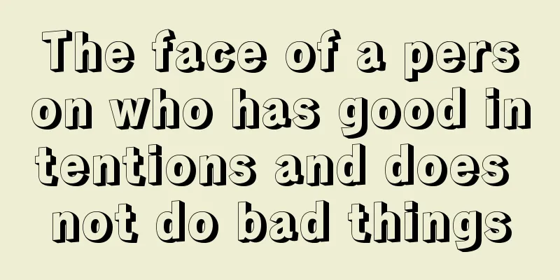 The face of a person who has good intentions and does not do bad things
