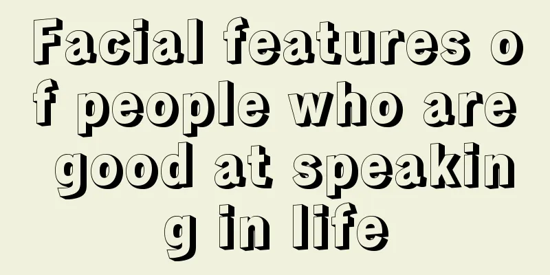 Facial features of people who are good at speaking in life