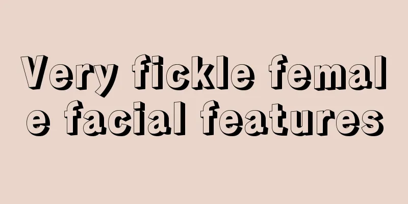 Very fickle female facial features