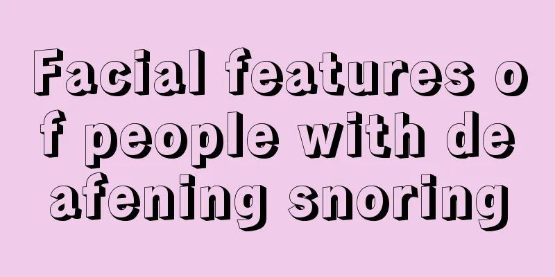 Facial features of people with deafening snoring