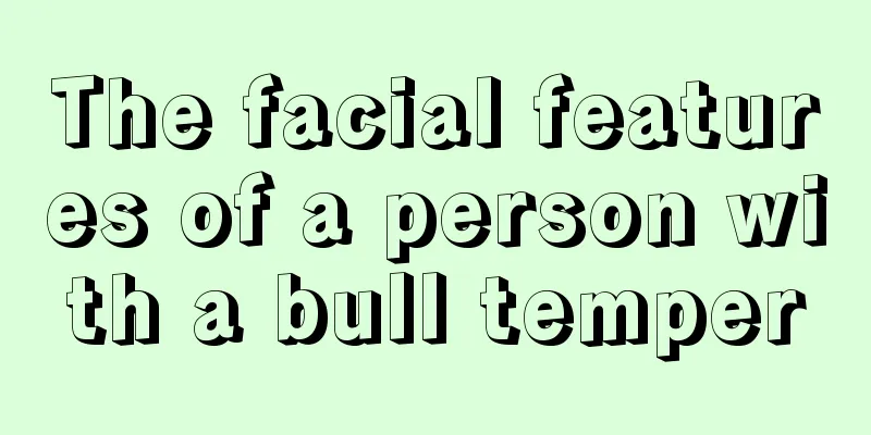 The facial features of a person with a bull temper