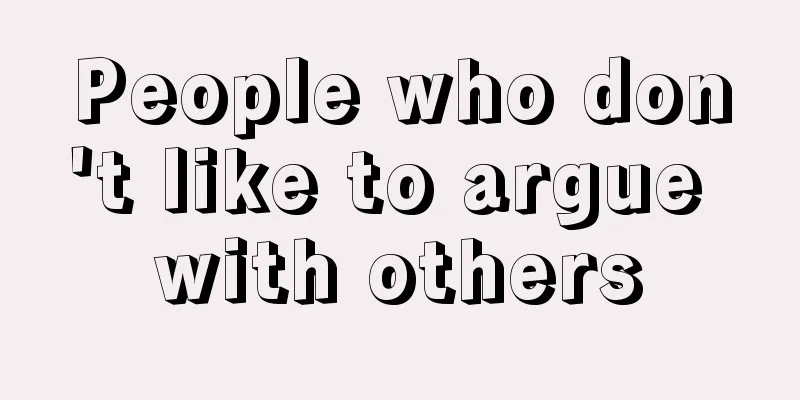 People who don't like to argue with others