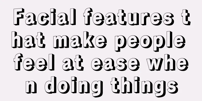 Facial features that make people feel at ease when doing things