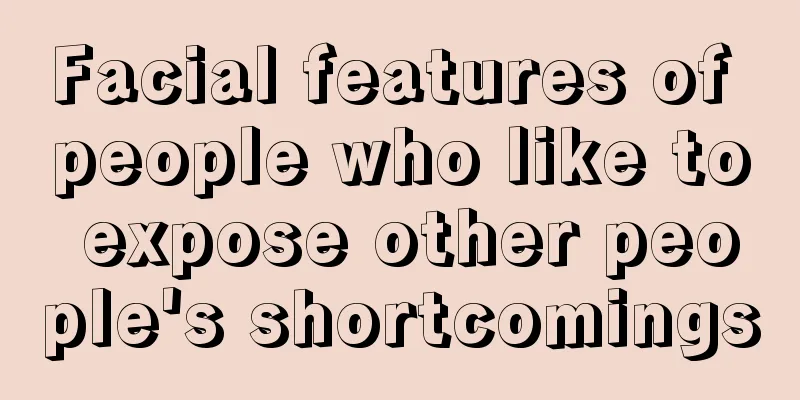 Facial features of people who like to expose other people's shortcomings