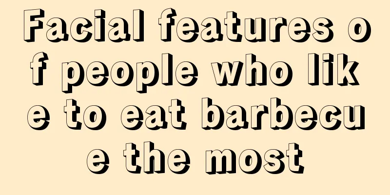 Facial features of people who like to eat barbecue the most