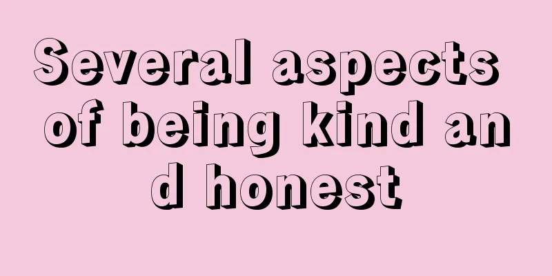 Several aspects of being kind and honest