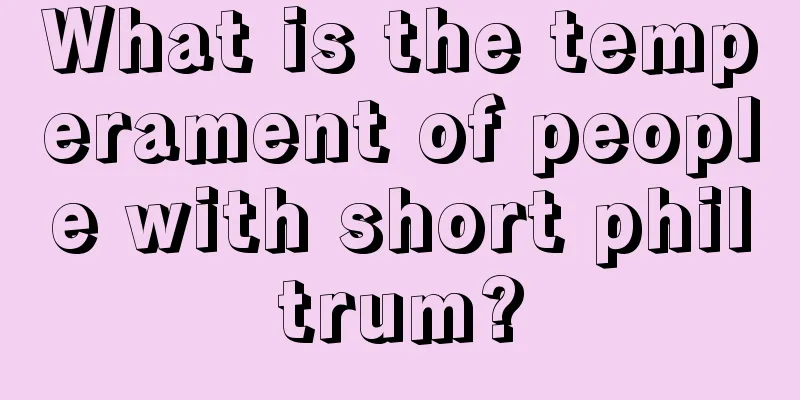 What is the temperament of people with short philtrum?