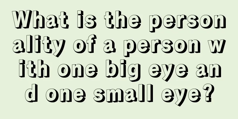 What is the personality of a person with one big eye and one small eye?
