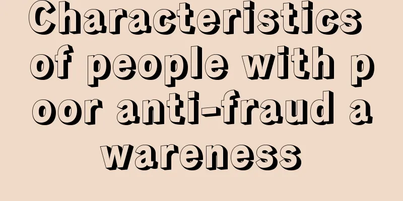 Characteristics of people with poor anti-fraud awareness