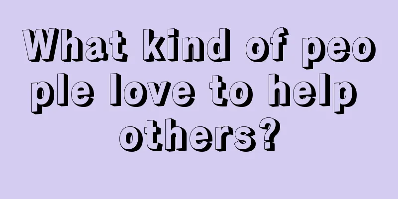 What kind of people love to help others?