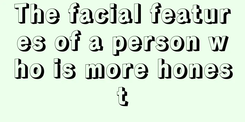 The facial features of a person who is more honest