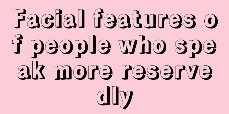 Facial features of people who speak more reservedly