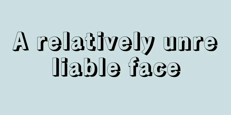 A relatively unreliable face
