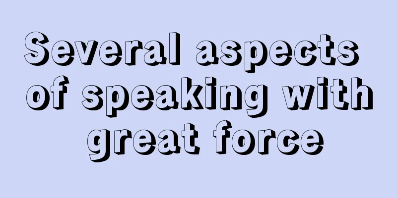 Several aspects of speaking with great force