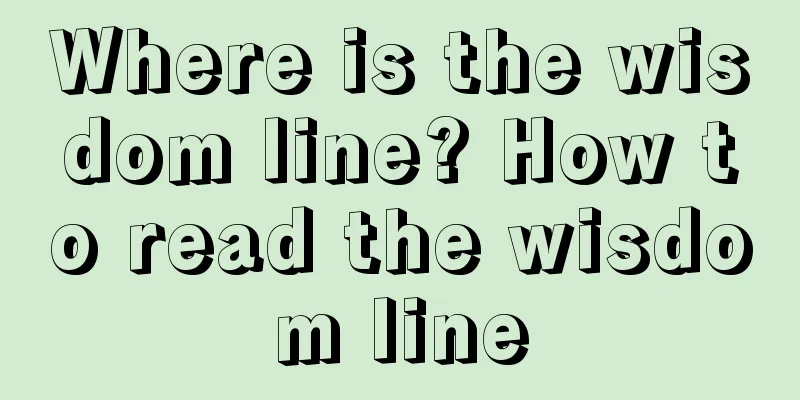 Where is the wisdom line? How to read the wisdom line
