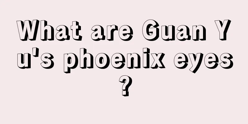 What are Guan Yu's phoenix eyes?
