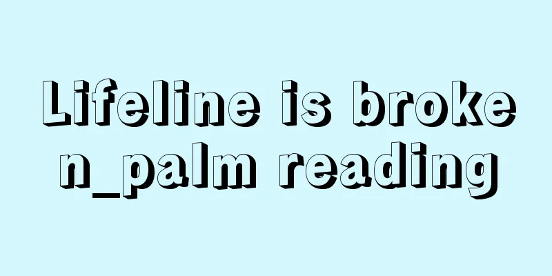 Lifeline is broken_palm reading