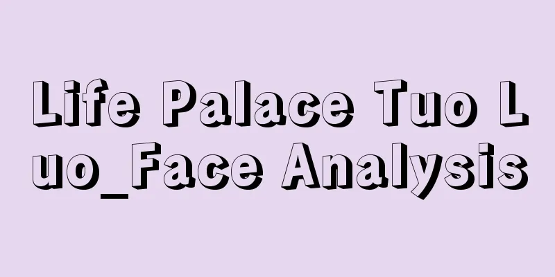 Life Palace Tuo Luo_Face Analysis
