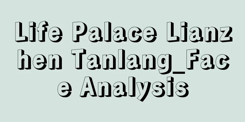 Life Palace Lianzhen Tanlang_Face Analysis