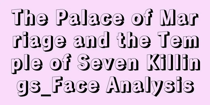 The Palace of Marriage and the Temple of Seven Killings_Face Analysis