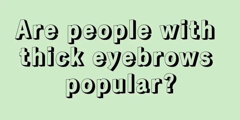 Are people with thick eyebrows popular?
