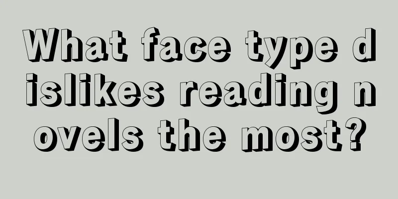 What face type dislikes reading novels the most?