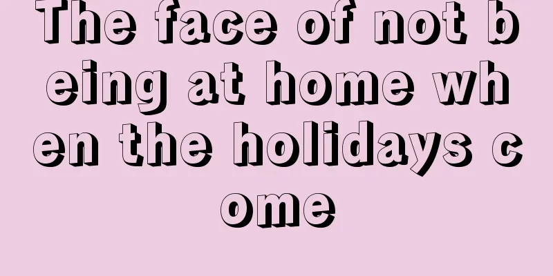 The face of not being at home when the holidays come