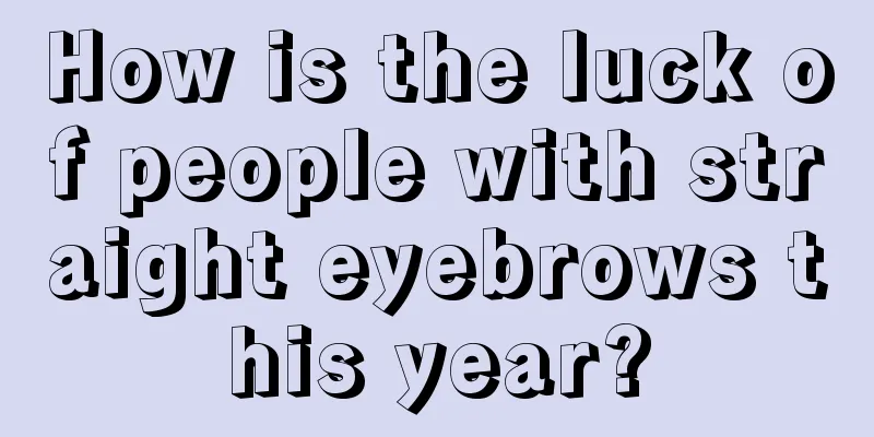 How is the luck of people with straight eyebrows this year?