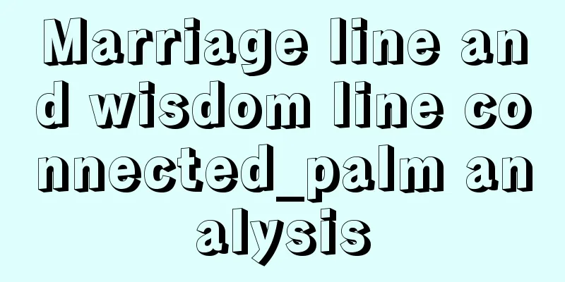 Marriage line and wisdom line connected_palm analysis