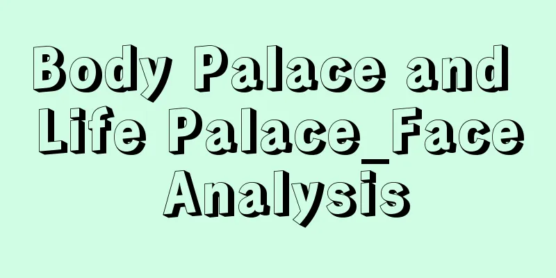 Body Palace and Life Palace_Face Analysis