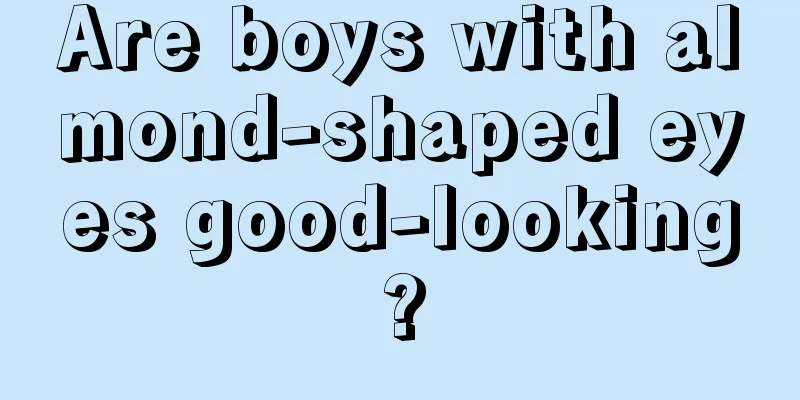 Are boys with almond-shaped eyes good-looking?