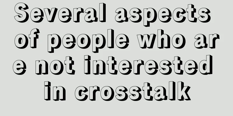 Several aspects of people who are not interested in crosstalk