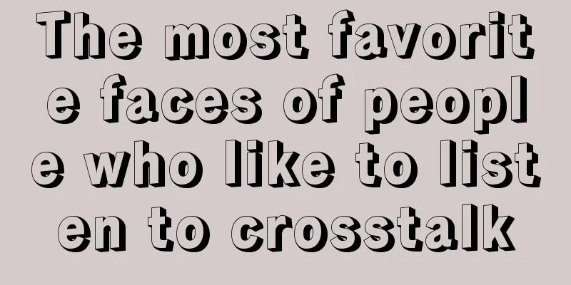 The most favorite faces of people who like to listen to crosstalk