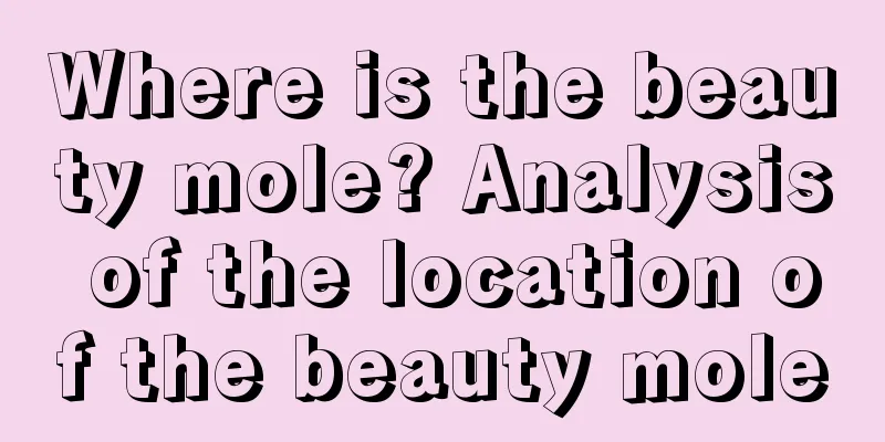Where is the beauty mole? Analysis of the location of the beauty mole