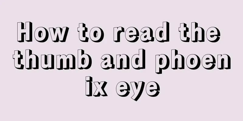How to read the thumb and phoenix eye