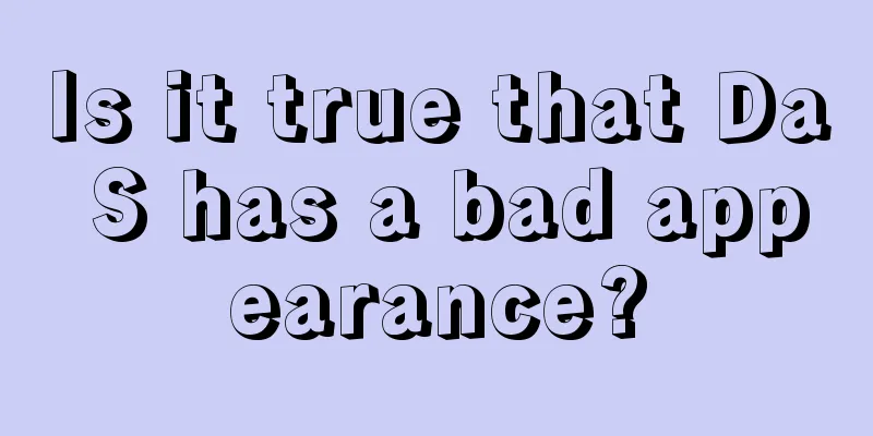 Is it true that Da S has a bad appearance?