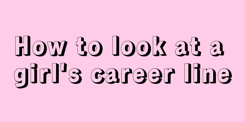 How to look at a girl's career line