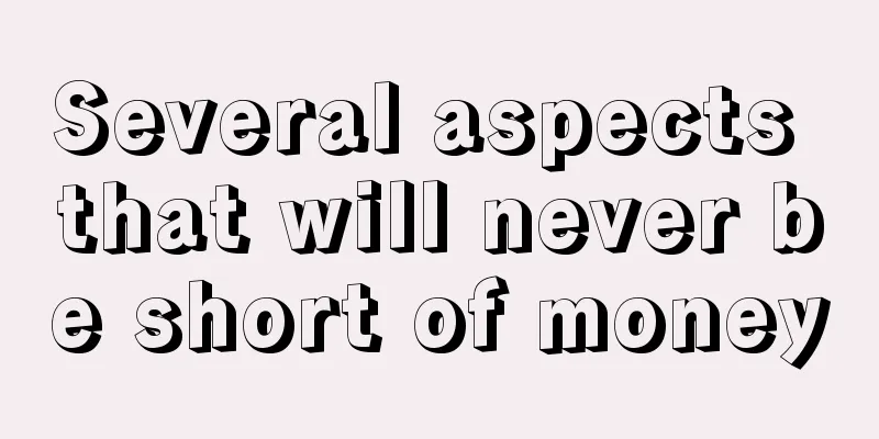 Several aspects that will never be short of money