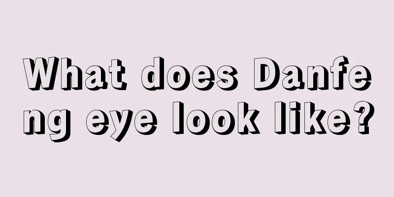 What does Danfeng eye look like?
