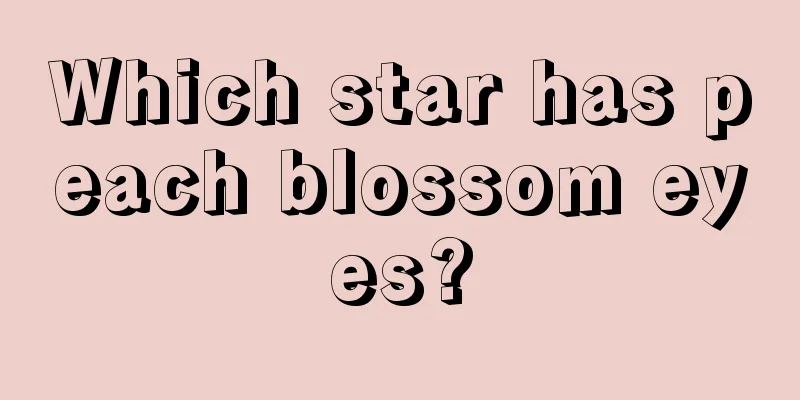 Which star has peach blossom eyes?