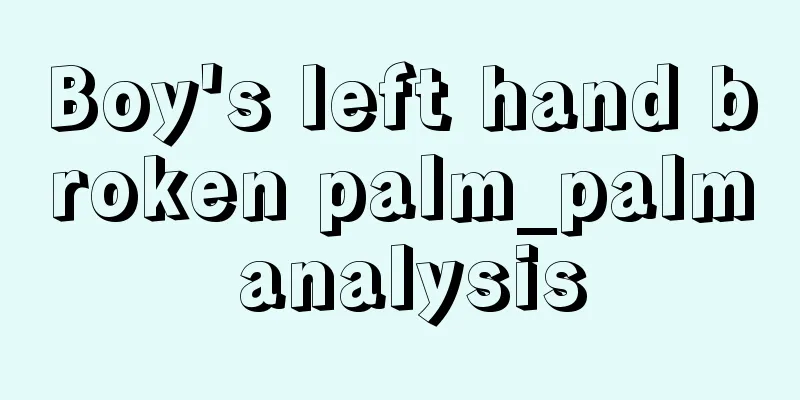 Boy's left hand broken palm_palm analysis