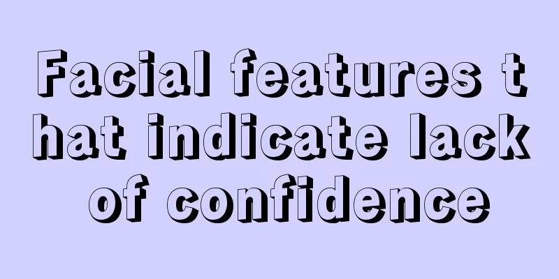 Facial features that indicate lack of confidence